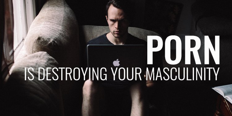 750px x 375px - Porn is Destroying Your Masculinity â€¢ Order of Man
